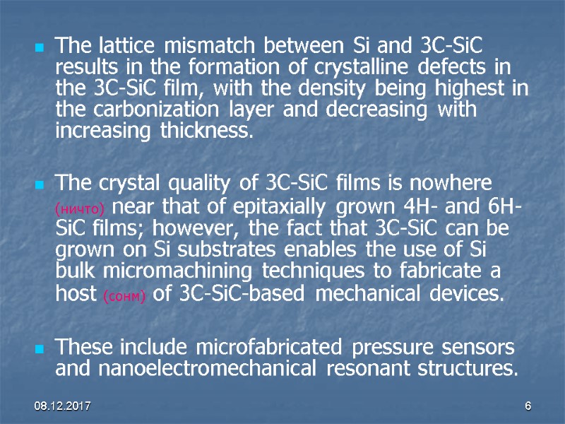08.12.2017 6 The lattice mismatch between Si and 3C-SiC results in the formation of